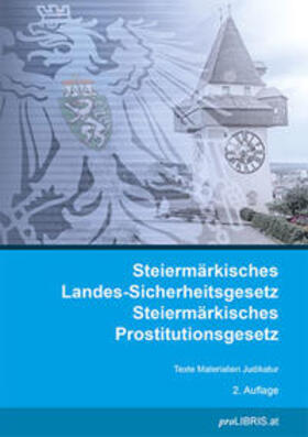 Steiermärkisches Landes-Sicherheitsgesetz / Steiermärkisches Prostitutionsgesetz | Buch | 978-3-99099-130-5 | sack.de