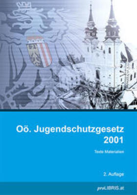 Oö. Jugendschutzgesetz 2001 | Buch | 978-3-99099-151-0 | sack.de