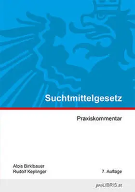 Birklbauer / Keplinger |  Suchtmittelgesetz | Buch |  Sack Fachmedien
