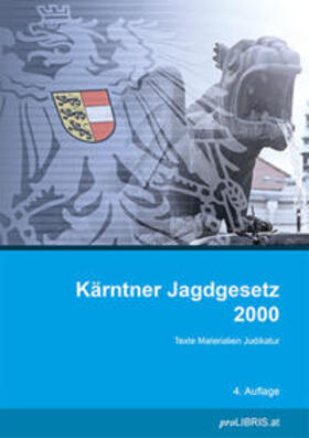 Kärntner Jagdgesetz 2000 | Buch | 978-3-99099-231-9 | sack.de