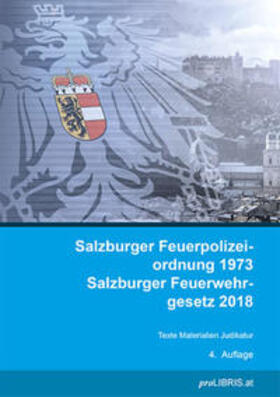 Salzburger Feuerpolizeiordnung 1973 / Salzburger Feuerwehrgesetz 2018 | Buch | 978-3-99099-243-2 | sack.de