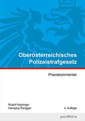 Keplinger / Rangger |  Oberösterreichisches Polizeistrafgesetz | Buch |  Sack Fachmedien