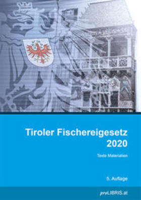 proLIBRIS VerlagsgesmbH | Tiroler Fischereigesetz 2020 | Buch | 978-3-99099-398-9 | sack.de