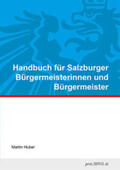 Huber |  Handbuch für Salzburger Bürgermeisterinnen und Bürgermeister | Buch |  Sack Fachmedien