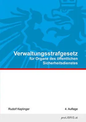 Keplinger |  Verwaltungsstrafgesetz für Organe des öffentlichen Sicherheitsdienstes | Buch |  Sack Fachmedien