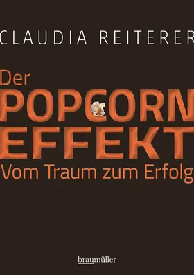 Reiterer |  Der Popcorn-Effekt. Vom Traum zum Erfolg | Buch |  Sack Fachmedien