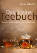 Schmidt |  Das kleine Teebuch | Buch |  Sack Fachmedien