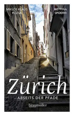 Spoerri / Rózsa |  Zürich abseits der Pfade | Buch |  Sack Fachmedien