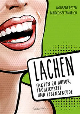 Peter / Seltenreich |  Lachen - Fakten zu Humor, Fröhlichkeit und Lebensfreude | Buch |  Sack Fachmedien
