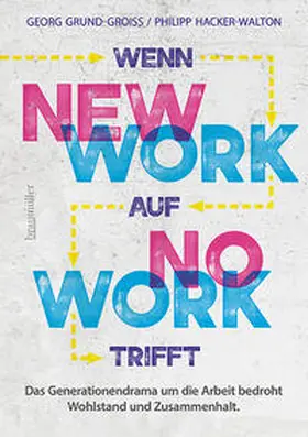 Grund-Groiss / Hacker-Walton / Hacker |  Wenn new work auf no work trifft | Buch |  Sack Fachmedien