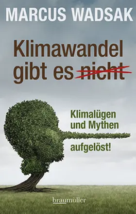 Wadsak |  Klimawandel gibt es (nicht) | Buch |  Sack Fachmedien