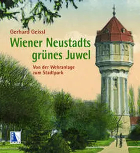 Geissl |  Wiener Neustadts grünes Juwel | Buch |  Sack Fachmedien