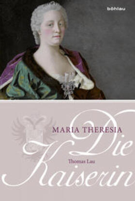 Lau | Maria Theresia - Die Kaiserin | Buch | 978-3-99103-099-7 | sack.de