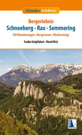 Szépfalusi / Kriz |  Bergerlebnis Schneeberg - Rax - Semmering | Buch |  Sack Fachmedien