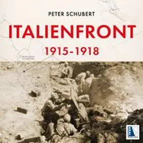 Schubert |  Italienfront 1915-1918 | Buch |  Sack Fachmedien