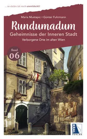Mustapic / Fuhrmann |  Rundumadum: Geheimnisse der Inneren Stadt | Buch |  Sack Fachmedien