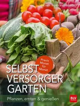 Wagner / Wendland / Liebreich |  Selbstversorger-Garten | Buch |  Sack Fachmedien