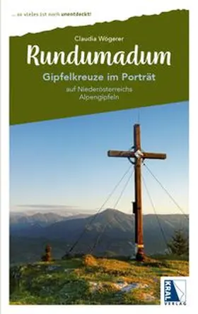 Wögerer |  Rundumadum: Gipfelkreuze im Porträt | Buch |  Sack Fachmedien