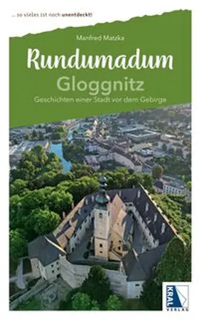 Matzka |  Rundumadum: Gloggnitz | Buch |  Sack Fachmedien