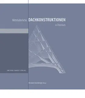 Fuchsberger |  Mittelalterliche Dachkonstruktionen in Österreich | Buch |  Sack Fachmedien