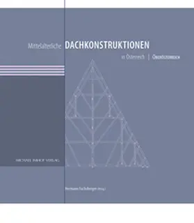Fuchsberger |  Mittelalterliche Dachkonstruktionen in Österreich | Buch |  Sack Fachmedien