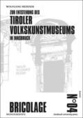 Meixner |  Zur Entstehung des Tiroler Volkskunstmuseums in Innsbruck | Buch |  Sack Fachmedien