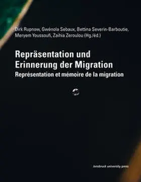 Rupnow / Sebaux / Severin-Barboutie |  Repräsentation und Erinnerung der Migration | Buch |  Sack Fachmedien
