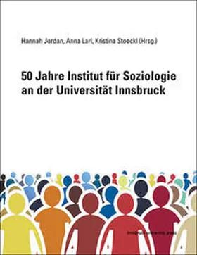 Jordan / Larl / Stoeckl |  50 Jahre Institut für Soziologie an der Universität Innsbruck | Buch |  Sack Fachmedien