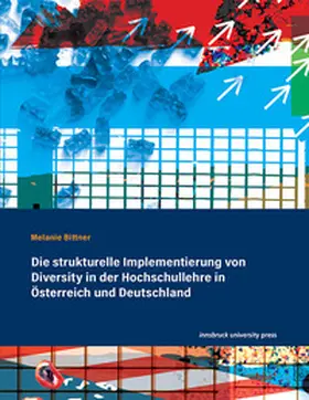 Bittner |  Die strukturelle Implementierung von Diversity in der Hochschullehre in Österreich und Deutschland | Buch |  Sack Fachmedien