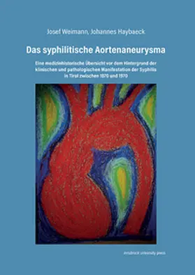 Haybaeck / Weimann |  Das syphilitische Aortenaneurysma | Buch |  Sack Fachmedien