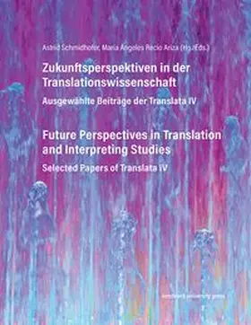 Schmidhofer / Recio Ariza |  Zukunftsperspektiven in der Translationswissenschaft | Buch |  Sack Fachmedien