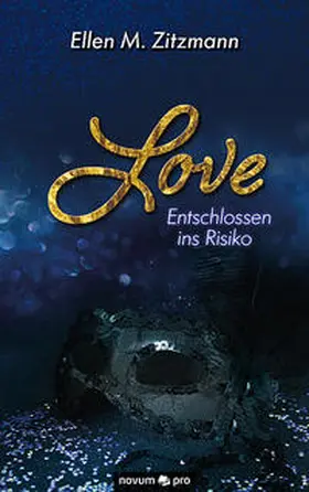Zitzmann |  Love - Entschlossen ins Risiko (Band 1) | Buch |  Sack Fachmedien
