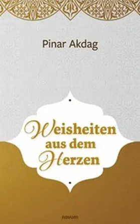 Akdag |  Weisheiten aus dem Herzen | eBook | Sack Fachmedien