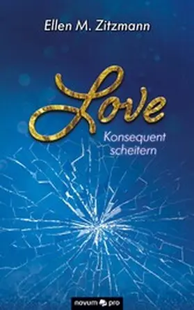 Zitzmann |  Love - Konsequent scheitern (Band 2) | eBook | Sack Fachmedien