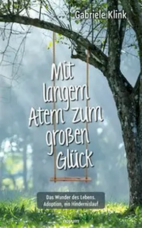 Klink |  Mit langem Atem zum großen Glück | eBook | Sack Fachmedien