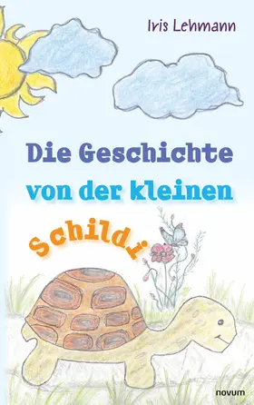 Lehmann |  Die Geschichte von der kleinen Schildi | eBook | Sack Fachmedien