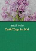 Müller |  Zwölf Tage im Mai | Buch |  Sack Fachmedien