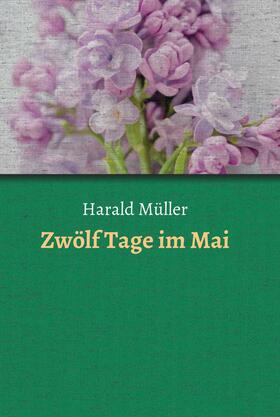 Müller |  Zwölf Tage im Mai | eBook | Sack Fachmedien