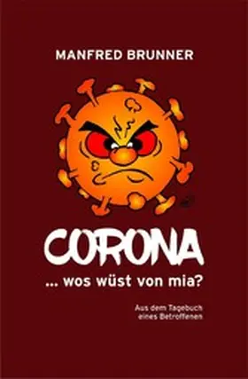 Brunner |  CORONA ... wos wüst von mia? | eBook | Sack Fachmedien