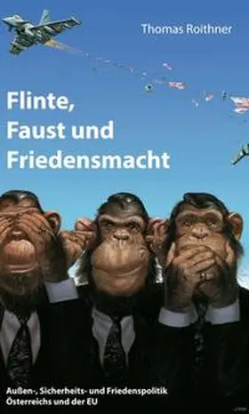 Roithner |  Flinte, Faust und Friedensmacht | Buch |  Sack Fachmedien