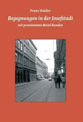 Haider |  Begegnungen in der Josefstadt | Buch |  Sack Fachmedien