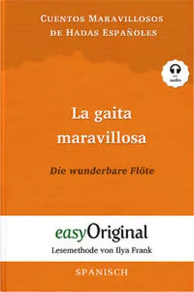 EasyOriginal Verlag |  La gaita maravillosa / Die wunderbare Flöte (Buch + Audio-CD) - Lesemethode von Ilya Frank - Zweisprachige Ausgabe Englisch-Spanisch | Buch |  Sack Fachmedien