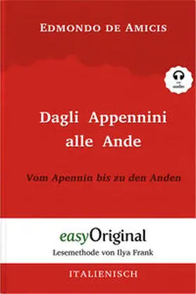 EasyOriginal Verlag / de Amicis |  Dagli Appennini alle Ande / Vom Apennin bis zu den Anden (Buch + Audio-CD) - Lesemethode von Ilya Frank - Zweisprachige Ausgabe Italienisch-Deutsch | Buch |  Sack Fachmedien