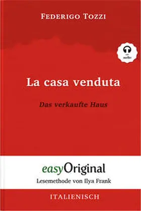 EasyOriginal Verlag / Tozzi |  La casa venduta / Das verkaufte Haus (Buch + Audio-Online) - Lesemethode von Ilya Frank - Zweisprachige Ausgabe Italienisch-Deutsch | Buch |  Sack Fachmedien