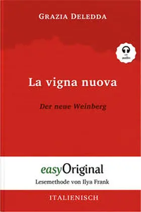 EasyOriginal Verlag / Deledda |  La vigna nuova / Der neue Weinberg (Buch + Audio-Online) - Lesemethode von Ilya Frank - Zweisprachige Ausgabe Italienisch-Deutsch | Buch |  Sack Fachmedien