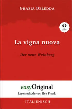 EasyOriginal Verlag / Deledda |  La vigna nuova / Der neue Weinberg (Buch + Audio-CD) - Lesemethode von Ilya Frank - Zweisprachige Ausgabe Italienisch-Deutsch | Buch |  Sack Fachmedien