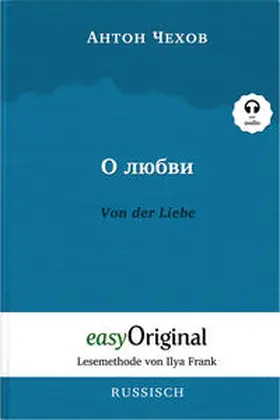 EasyOriginal Verlag / Tschechow |  O ljubwi / Von der Liebe (Buch + Audio-Online) - Lesemethode von Ilya Frank - Zweisprachige Ausgabe Russisch-Deutsch | Buch |  Sack Fachmedien