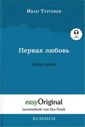 EasyOriginal Verlag / Turgenew |  Pervaja ljubov / Erste Liebe (Buch + MP3 Audio-CD) - Lesemethode von Ilya Frank - Zweisprachige Ausgabe Russisch-Deutsch | Buch |  Sack Fachmedien