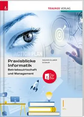 Najand-Ellmer / Schaur |  Praxisblicke Informatik – Betriebswirtschaft und Management I HTL + TRAUNER-DigiBox | Buch |  Sack Fachmedien
