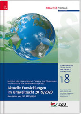 JKU Linz |  Aktuelle Entwicklungen im Umweltrecht 2019/2020, Schriftenreihe Umweltrecht und Umwelttechnikrecht Band 18 | Buch |  Sack Fachmedien